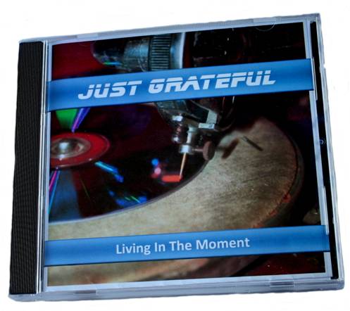 Justgrateful living in the moment CD
